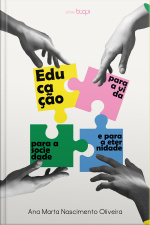 Educação: Para A Vida, Para A Sociedade E Para A Eternidade