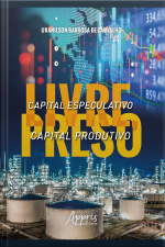 Capital Especulativo Livre, Capital Produtivo Preso