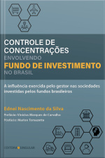 Controle De Concentrações Envolvendo Fundos De Investimento No Brasil