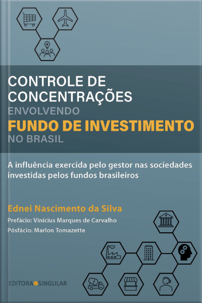 Controle De Concentrações Envolvendo Fundos De Investimento No Brasil