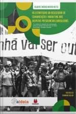 As Estratégias Da Assessoria De Comunicação E Marketing Nas Disputas Presidenciais Brasileiras: Um Estudo Do Impacto Da Comunicação Entre As Eleições Presidenciais No Brasil Pós Diretas, Verdades X Ilusões