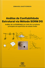 Análise De Confiabilidade Estrutural Via Método Sorm Dg: Análise De Confiabilidade Por Meio De Curvaturas Principais De Superfícies De Estado Limite