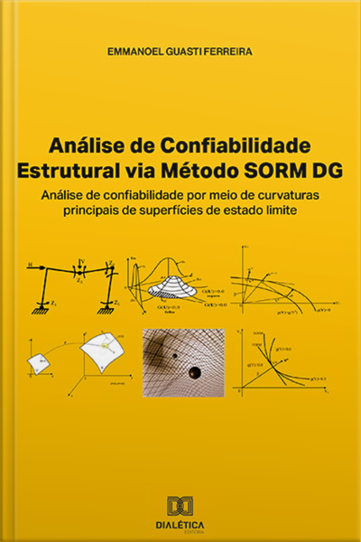 Análise De Confiabilidade Estrutural Via Método Sorm Dg: Análise De Confiabilidade Por Meio De Curvaturas Principais De Superfícies De Estado Limite