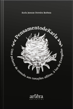 Pensamentodekarla – Uma Palavra De Consolo Aos Corações Aflitos, À Luz Do Evangelho