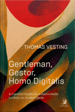 Gentleman, Gestor, Homo Digitalis: A Transformação Da Subjetividade Jurídica Na Modernidade