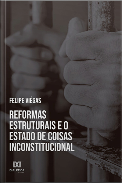 Reformas Estruturais E O Estado De Coisas Inconstitucional