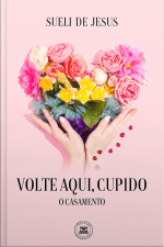 Volte Aqui, Cupido: O Casamento