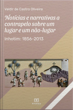 Notícias E Narrativas A Contrapelo Sobre Um Lugar E Um Não-lugar: Inhotim: 1856-2013