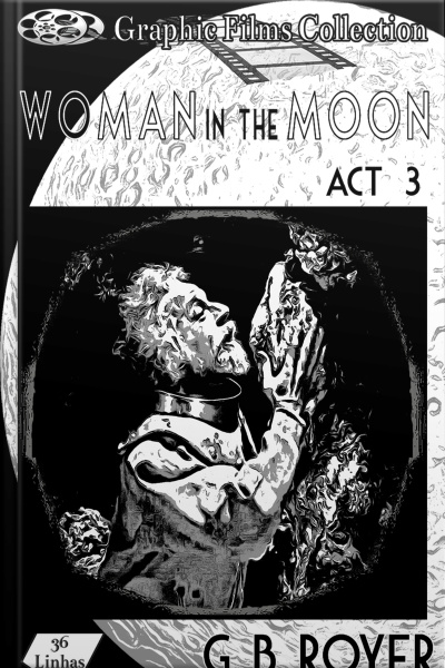 Graphic Films Collection - Woman In The Moon – Act 3