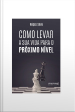 Como Levar Sua Vida Para O Próximo Nível