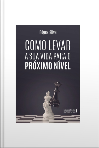 Como Levar Sua Vida Para O Próximo Nível