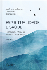 Espiritualidade E Saúde: Fundamentos E Práticas Em Perspectiva Luso-brasileira