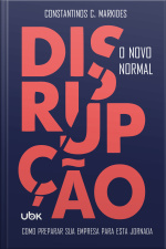 Disrupção: o novo normal - Como preparar sua empresa para esta jornada