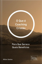 Que É Coaching Cristão: Para Que Serve E Quais Benefícios