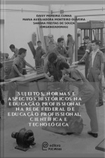Sujeitos, Normas E Aspectos Históricos Na Educação Profissional Da Rede Federal De Educação Profissional, Científica E Tecnológica