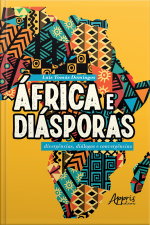África E Diásporas: Divergências, Diálogos E Convergências