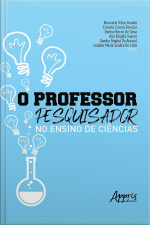 O Professor-pesquisador No Ensino De Ciências