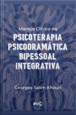 Manejo Clínico Na Psicoterapia Psicodramática Bipessoal Integrativa