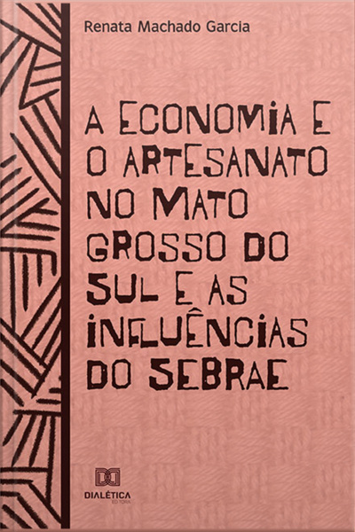 A Economia E O Artesanato No Mato Grosso Do Sul: E As Influências Do Sebrae