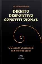 Direito Desportivo Constitucional: O Desporto Educacional Como Direito Social