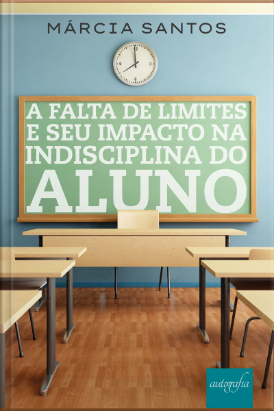 A falta de limites e seu impacto na indisciplina do aluno