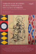 Narrativas de mulheres negras e indígenas na educação e no direito: visibilidades e trajetórias socioculturais