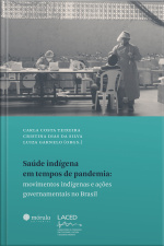 Saúde Indígena Em Tempos De Pandemia: Movimentos Indígenas E Ações Governamentais No Brasil