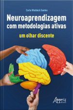 Neuroaprendizagem Com Metodologias Ativas: Um Olhar Discente