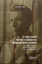 A Vida Como Fardo E Desejo Em Humberto De Campos: Literatura, Doença E As Mil Mortes De Um Imortal (1928-1934)