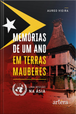Memórias De Um Ano Em Terras Mauberes: Uma Missão Na Ásia