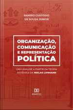 Organização, Comunicação E Representação Política: Uma Análise A Partir Da Teoria Sistêmica De Niklas Luhmann