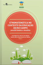 Etnomatemática No Contexto Da Educação Do/no Campo: Possibilidades E Desafios