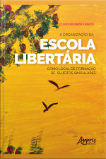 A Organização Da Escola Libertária Como Local De Formação De Sujeitos Singulares