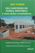 Rio Verde Os Caminhos De Nossa História E Seus Ciclos Econômicos
