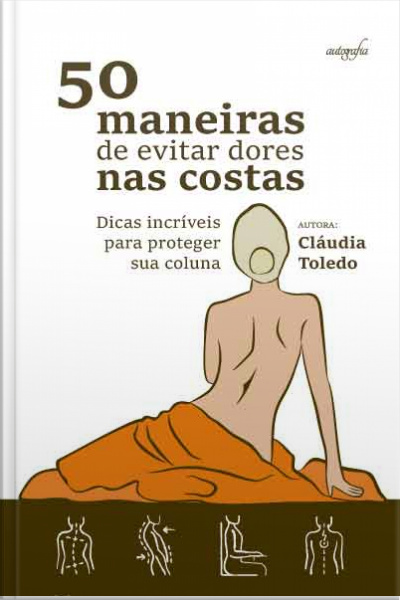 50 Maneiras de evitar dores nas costas: dicas incríveis para proteger sua coluna