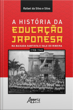 A História Da Educação Japonesa Na Baixada Santista E Vale Do Ribeira (1908-1945)