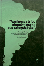 aqui Nessa Tribo Ninguém Quer A Sua Catequização: Pedagogia Social, Educação Popular Em Saúde E Perspectiva Decolonial