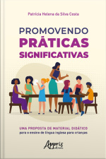Promovendo Práticas Significativas: Uma Proposta De Material Didático Para O Ensino De Língua Inglesa Para Crianças