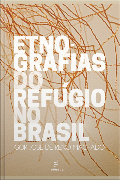 Etnografias Do Refúgio No Brasil