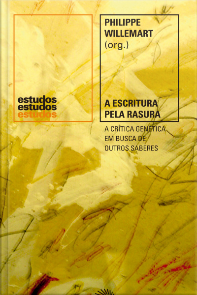 A Escritura Pela Rasura: A Crítica Genética Em Busca De Outros Saberes