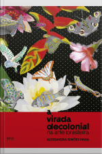 A Virada Decolonial Na Arte Brasileira