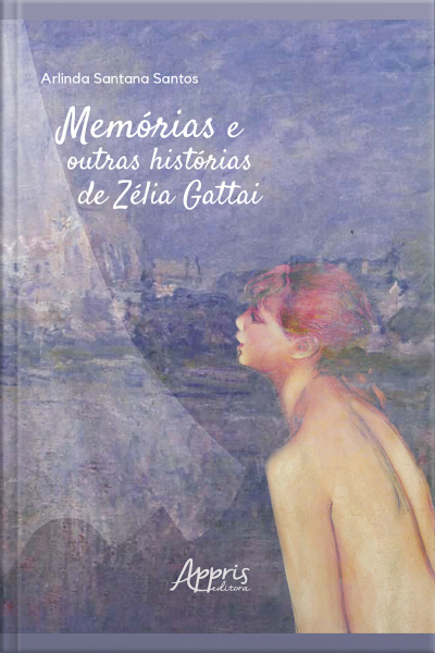 Memórias E Outras Histórias De Zélia Gattai