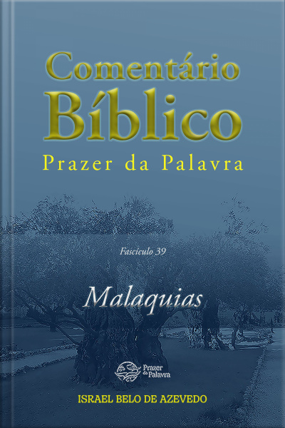 Comentário Bíblico Prazer Da Palavra - Malaquias, Fascículo 39: Malaquias