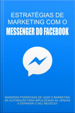 Estratégia De Marketing Com O Messenger Do Facebook