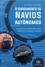 O Surgimento De Navios Autônomos: Um Processo Transformador Para A Indústria Do Transporte Marítimo