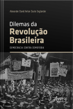 Dilemas Da Revolução Brasileira: Democracia Contra Demofobia