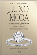 Luxo E Moda No Universo Feminino