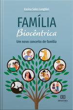 Família Biocêntrica: Um Novo Conceito De Família