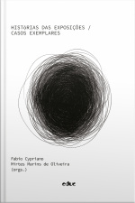 Histórias Das Exposições: Casos Exemplares