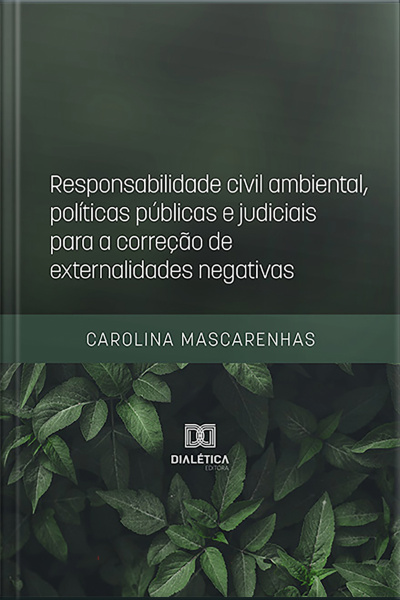 Responsabilidade Civil Ambiental, Políticas Públicas E Judiciais Para A Correção De Externalidades Negativas